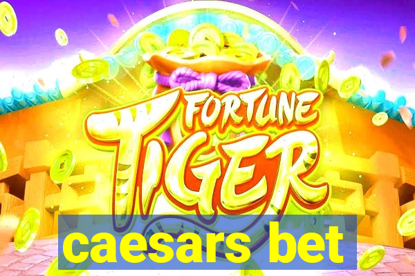 caesars bet